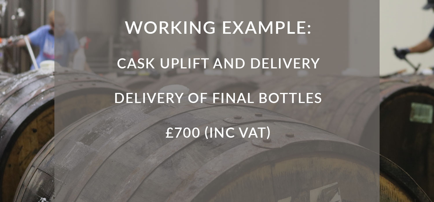 Working example: Cask uplift and delivery, delivery of final bottles £700 (inc VAT)