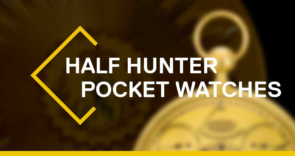 Half-Hunter-Pocket-Watches